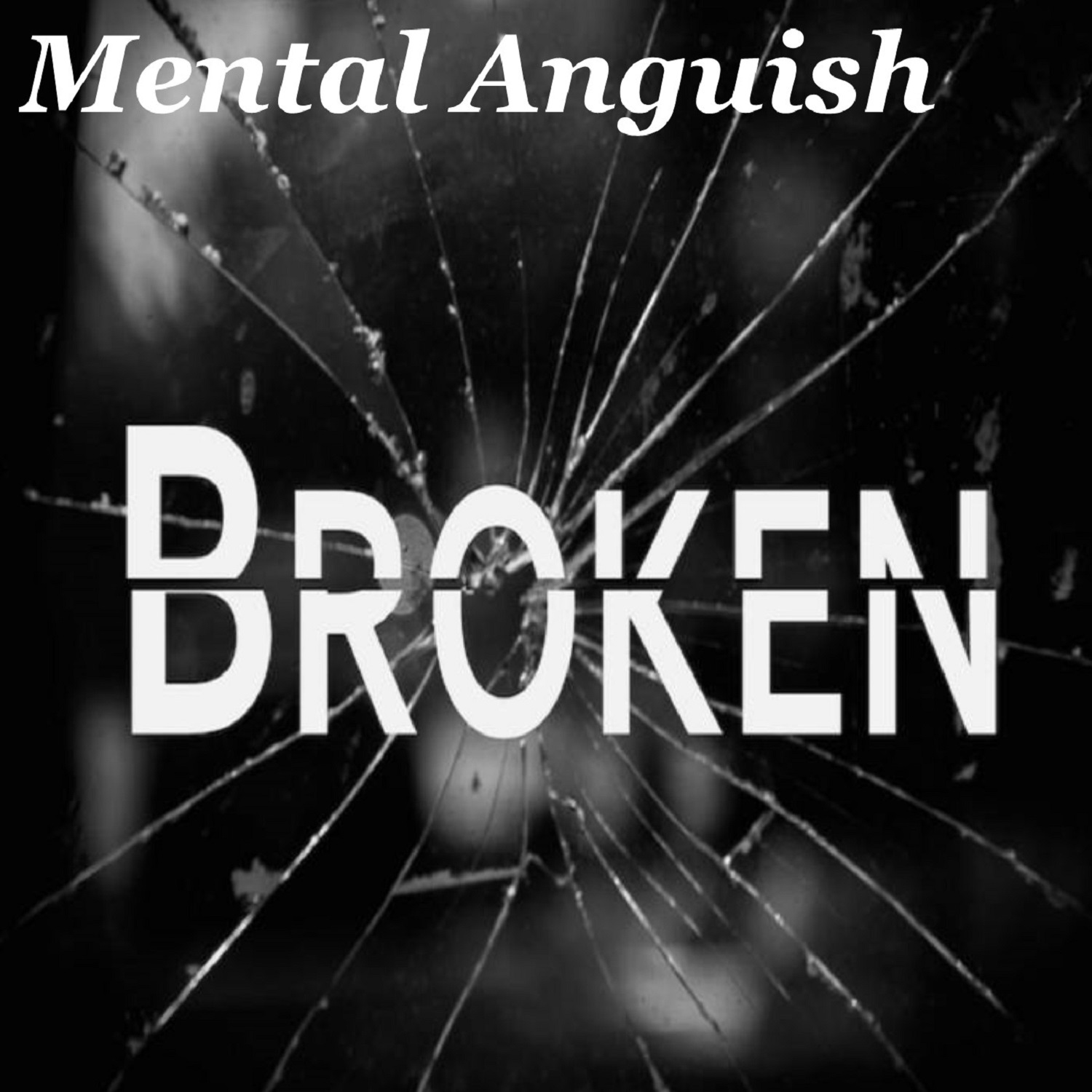 Mental Anguish – Broken (Digital, 2021)