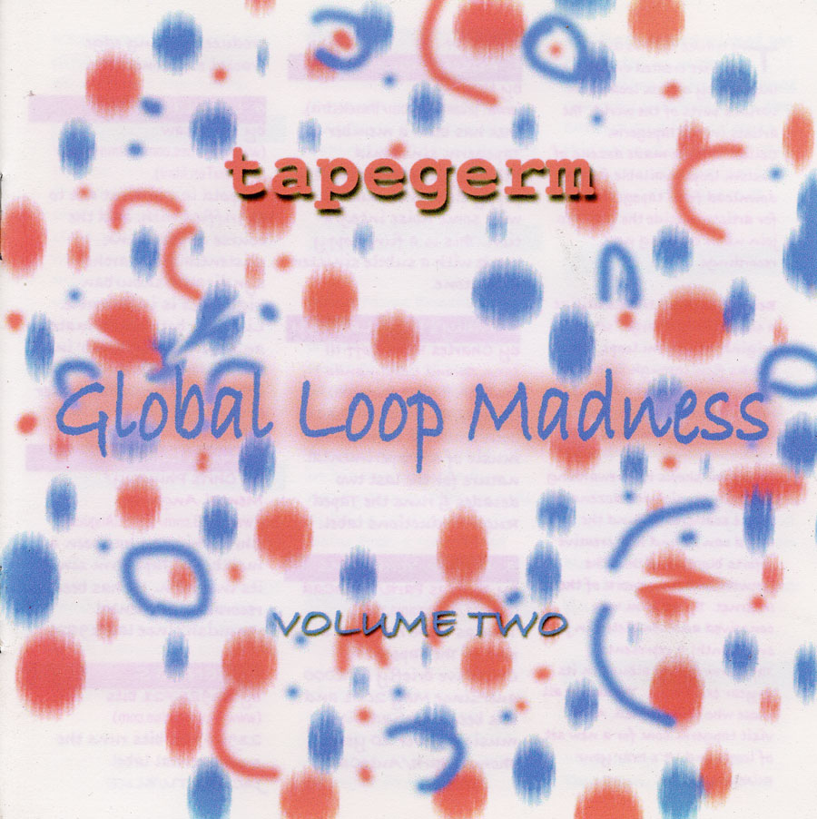 Tapegerm Collective – Global Loop Madness Volume Two (CD, 2002)