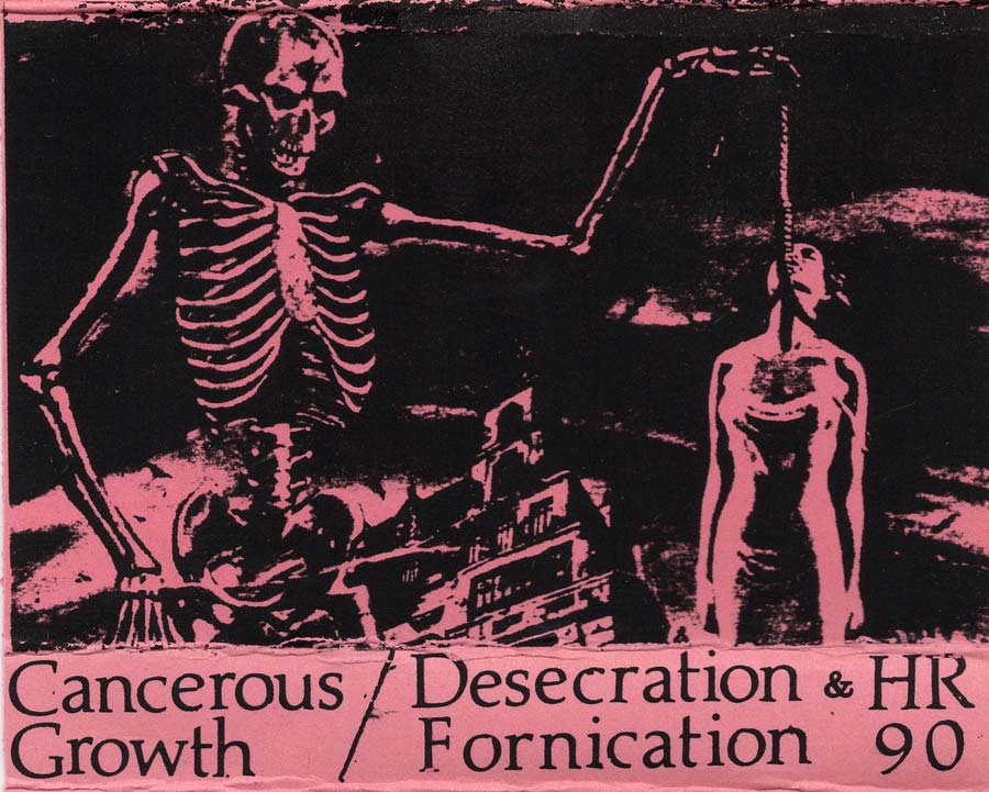Cancerous Growth – Desecration & Fornication (cassette, 1988)