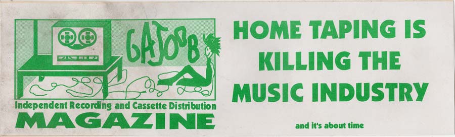 GAJOOB – Sticker – Home Taping Is Killing the Music Industry (and it’s about time) (Merch, 1990)