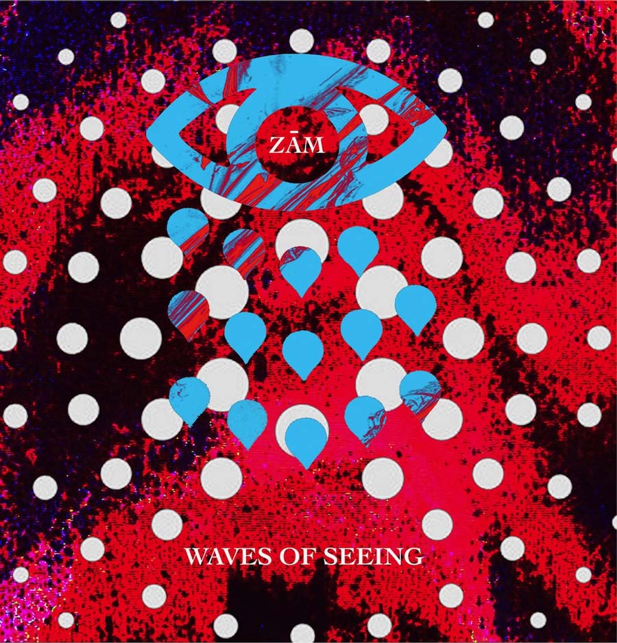 Waves of Seeing – ZĀM (Vinyl, Digital, 2023)