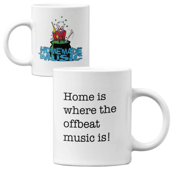 11 oz Mug - Homemade Music, Home is where the offbeat music is!
